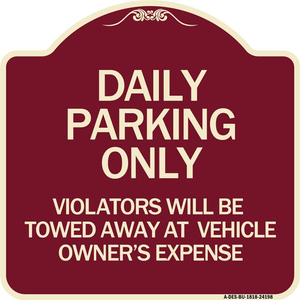Signmission Daily Parking Violators Towed Away Vehicle Owners Expense Alum Sign, 18" L, 18" H, BU-1818-24198 A-DES-BU-1818-24198 - main